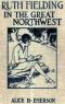 [Gutenberg 15720] • Ruth Fielding in the Great Northwest; Or, The Indian Girl Star of the Movies